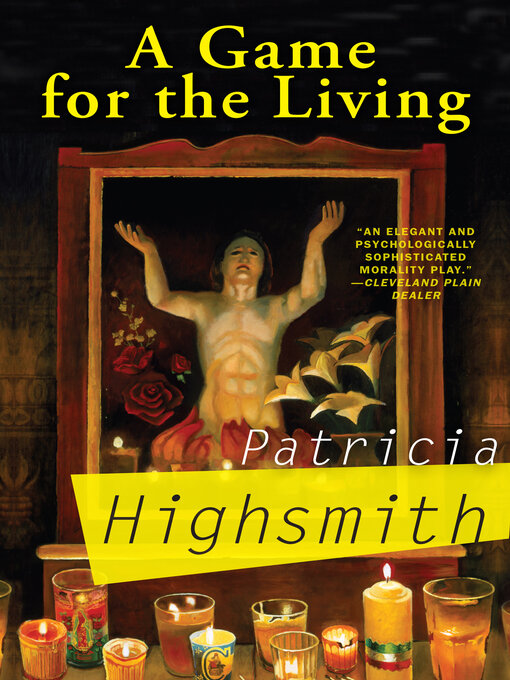 Title details for A Game for the Living by Patricia Highsmith - Available